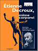 Etienne Decroux, mime corporel&nbsp;-&nbsp;Patrick Pezin