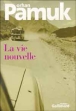 La vie nouvelle&nbsp;-&nbsp;Orhan Pamuk