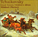 Piotr Ilitch Tchaïkovski&nbsp;-&nbsp;Grande Sonate - Children's album