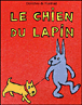 Le chien du lapin&nbsp;-&nbsp;Dorothée de Monfreid