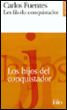Les fils du conquistador&nbsp;-&nbsp;Carlos Fuentes