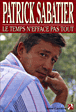 Le temps n'efface pas tout&nbsp;-&nbsp;Patrick Sabatier