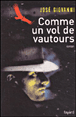 Comme un vol de vautour&nbsp;-&nbsp;José Giovanni