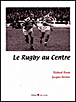 Le rugby au centre&nbsp;-&nbsp;R. Escot, J. Riviere