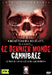 Le Dernier monde cannibale