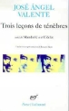 Trois lecons de tenebres&nbsp;-&nbsp;J.A. Valente