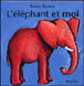 L'éléphant et moi&nbsp;-&nbsp;Mario Ramos