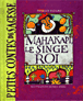 Mahakapi, le singe roi&nbsp;-&nbsp;Patrice Favaro, Muriel Kerba