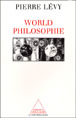 World philosophie&nbsp;-&nbsp;Pierre Lévy