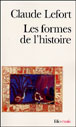 Les formes de l'histoire&nbsp;-&nbsp;Claude Lefort