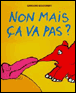 Non mais ça va pas&nbsp;-&nbsp;Grégoire Solotareff