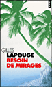 Besoin de mirages&nbsp;-&nbsp;Gilles Lapouge