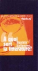 A quoi sert la littérature?&nbsp;-&nbsp;Philippe Petit, Danièle Sallenave