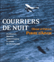 Courriers de nuit&nbsp;-&nbsp;Olivier Poivre d'Arvor, Patrick Poivre d'Arvor