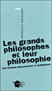 Les grands philosophes et leur philosophie&nbsp;-&nbsp;François Dagognet