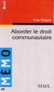 Aborder le droit communautaire&nbsp;-&nbsp;Patrick Rambaud