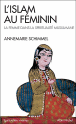 L'Islam au féminin&nbsp;-&nbsp;Anne Marie Schimmel