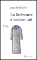 La littérature à contre-nuit&nbsp;-&nbsp;Juan Asensio