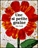 Une si petite graine&nbsp;-&nbsp;Eric Carle