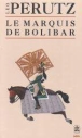 Le marquis de bolibar&nbsp;-&nbsp;L. Perutz