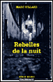 Rebelles de la nuit&nbsp;-&nbsp;Marc Villard