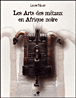 Les arts des métaux en Afrique noire&nbsp;-&nbsp;Laure Meyer