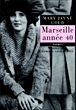 Marseille année 40&nbsp;-&nbsp;Mary-Jane Gold