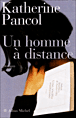 Un homme à distance&nbsp;-&nbsp;Katherine Pancol