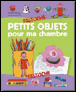 Petits objets pour ma chambre