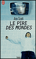Le pire des mondes&nbsp;-&nbsp;Ann Scott