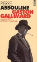 Gaston Gallimard&nbsp;-&nbsp;Pierre Assouline