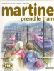 Martine - Martine prend le train