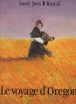 Le voyage d'oregon&nbsp;-&nbsp;L. Joos, Rascal
