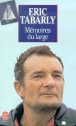 Mémoires du large&nbsp;-&nbsp;Eric Tabarly