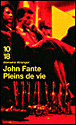 Pleins de vie&nbsp;-&nbsp;John Fante