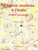 Papiers marbres a l'huile a faire soi-meme&nbsp;-&nbsp;Collectif