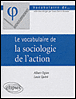 Vocabulaire de la sociologie de l'action&nbsp;-&nbsp;Albert Ogien, Louis Querré