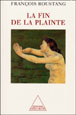La fin de la plainte&nbsp;-&nbsp;François Roustang
