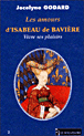 Les amours d'Isabeau de Bavière&nbsp;-&nbsp;Jocelyne Godard