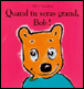 Quand tu seras grand Bob&nbsp;-&nbsp;Alex Sanders