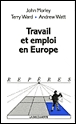 Travail et emploi en Europe&nbsp;-&nbsp;J. Morley, T. Ward, A. Watt