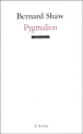 Pygmalion&nbsp;-&nbsp;Bernard Shaw