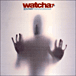 Watcha&nbsp;-&nbsp;Mutant
