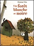 Une forêt blanche et noire&nbsp;-&nbsp;Christian Voltz