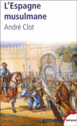 L'Espagne musulmane&nbsp;-&nbsp;André Clot