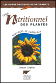 Guide nutritionnel des plantes sauvages et cultivées