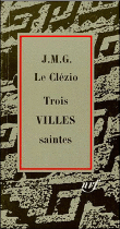 Trois villes saintes&nbsp;-&nbsp;Jean-Marie Gustave Le Clézio