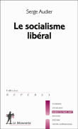 Le socialisme libéral&nbsp;-&nbsp;Serge Audier