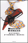 Histoires d'hommes mariés&nbsp;-&nbsp;Marcelo Birmajer