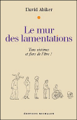 Le mur des lamentations&nbsp;-&nbsp;David Abiker
